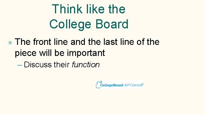 Think like the College Board ✴ The front line and the last line of