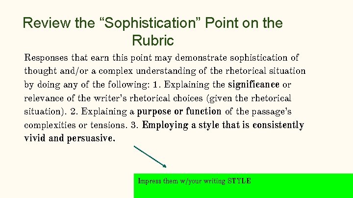 Review the “Sophistication” Point on the Rubric Responses that earn this point may demonstrate