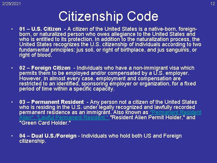 2/25/2021 12 Citizenship Code • • • 01 – U. S. Citizen - A