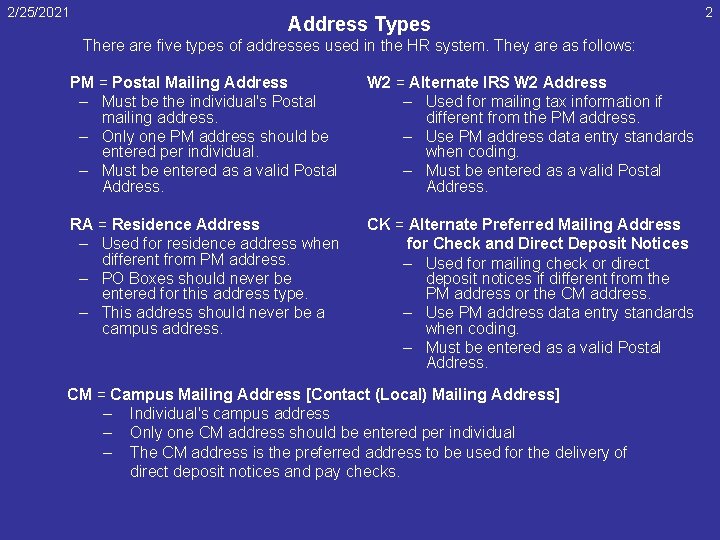 2/25/2021 Address Types There are five types of addresses used in the HR system.