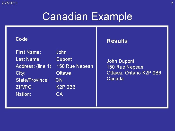 2/25/2021 5 Canadian Example Code First Name: John Last Name: Dupont Address: (line 1)