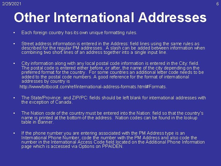 2/25/2021 6 Other International Addresses • Each foreign country has its own unique formatting