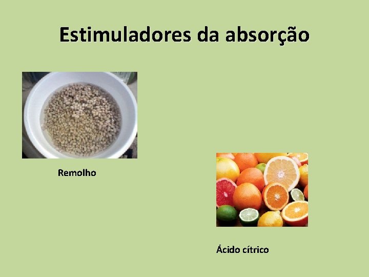 Estimuladores da absorção Remolho Ácido cítrico 