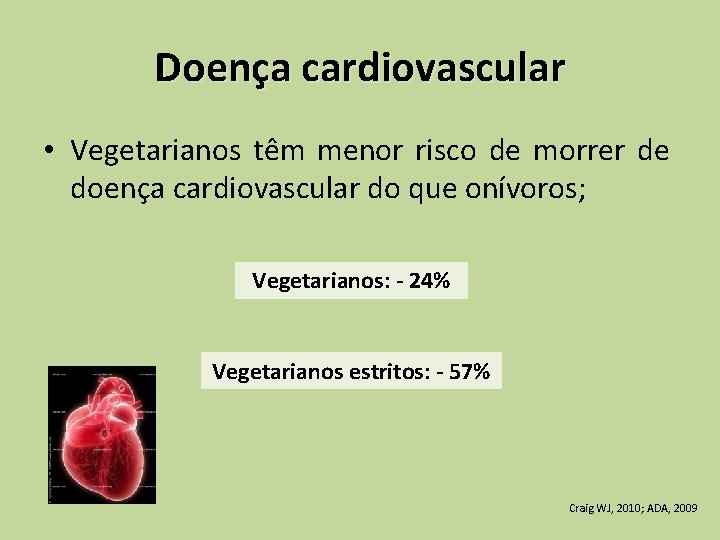 Doença cardiovascular • Vegetarianos têm menor risco de morrer de doença cardiovascular do que