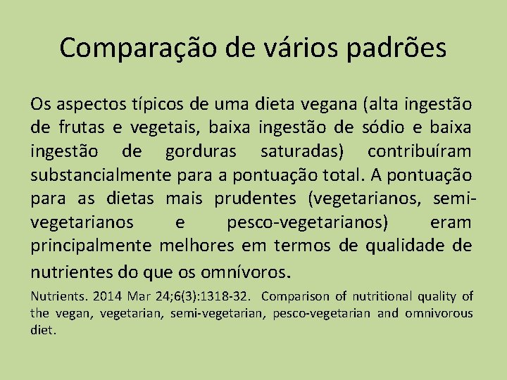 Comparação de vários padrões Os aspectos típicos de uma dieta vegana (alta ingestão de