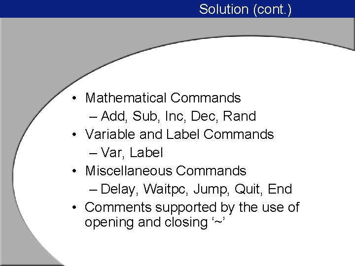 Solution (cont. ) • Mathematical Commands – Add, Sub, Inc, Dec, Rand • Variable
