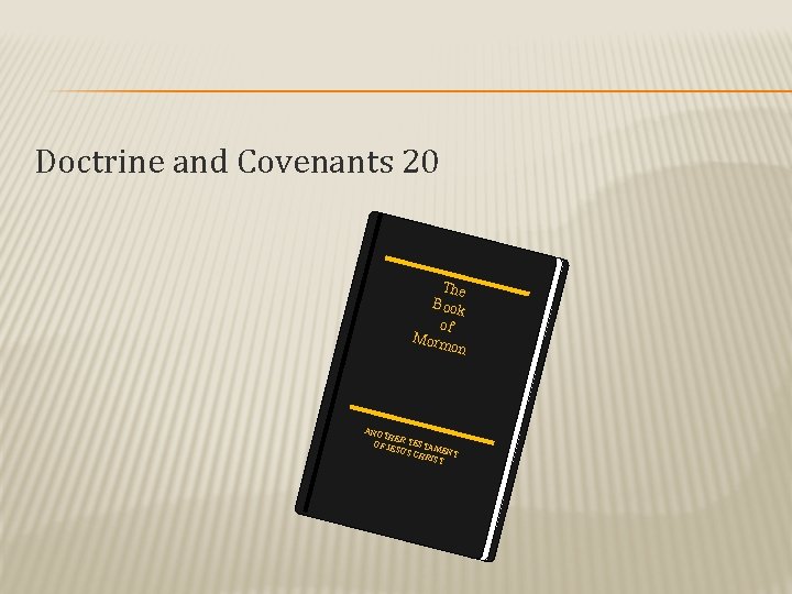 Doctrine and Covenants 20 The Book of Morm on ANO THE OF JE R