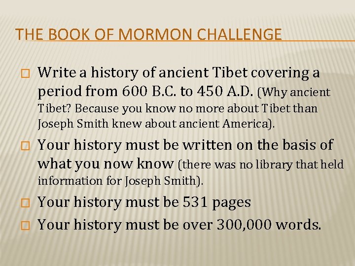 THE BOOK OF MORMON CHALLENGE � Write a history of ancient Tibet covering a
