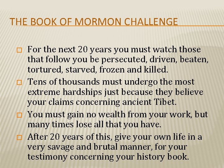 THE BOOK OF MORMON CHALLENGE � � For the next 20 years you must