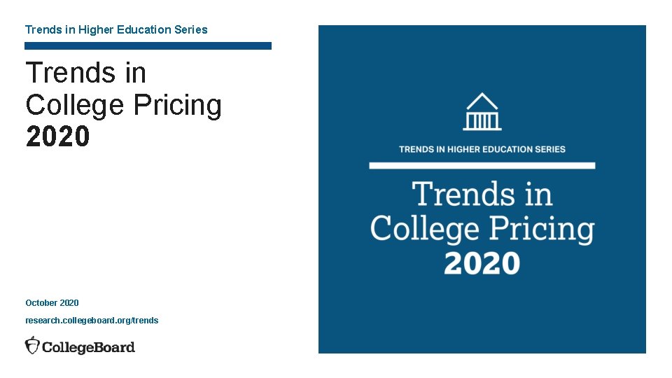 Trends in Higher Education Series Trends in College Pricing 2020 October 2020 research. collegeboard.