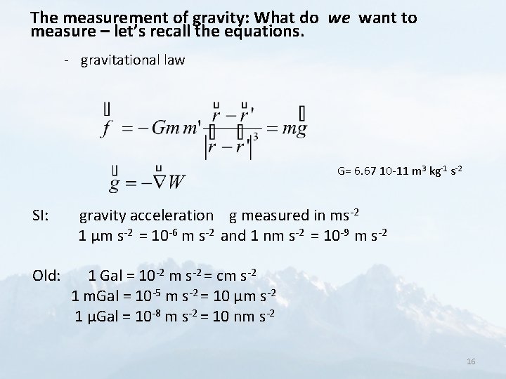 The measurement of gravity: What do we want to measure – let’s recall the