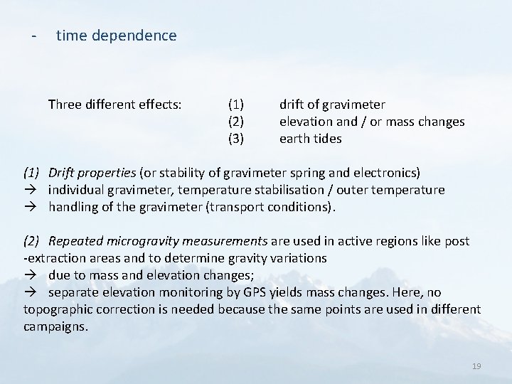 - time dependence Three different effects: (1) (2) (3) drift of gravimeter elevation and