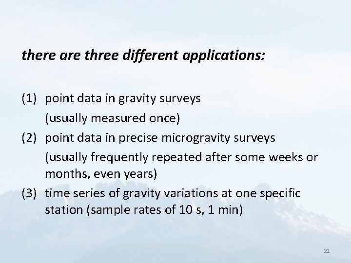  there are three different applications: (1) point data in gravity surveys (usually measured