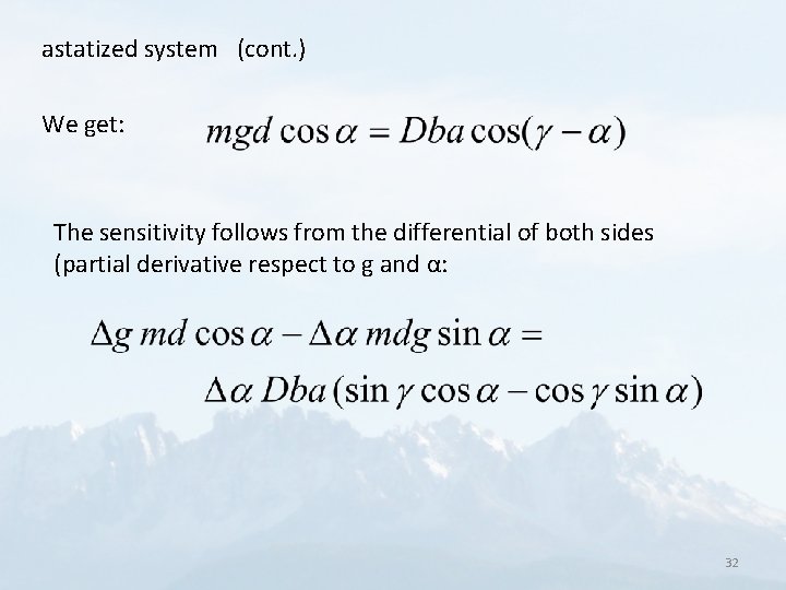 astatized system (cont. ) We get: The sensitivity follows from the differential of both