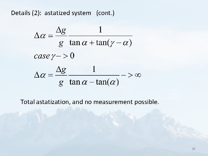 Details (2): astatized system (cont. ) Total astatization, and no measurement possible. 34 