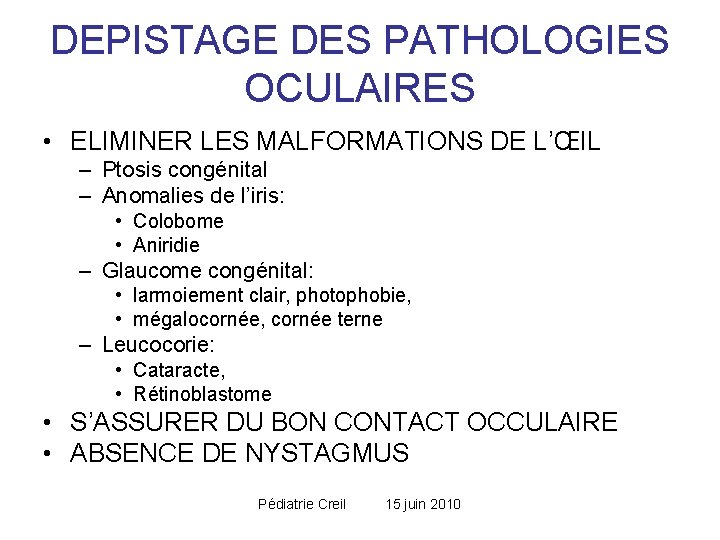 DEPISTAGE DES PATHOLOGIES OCULAIRES • ELIMINER LES MALFORMATIONS DE L’ŒIL – Ptosis congénital – DEPISTAGE DES PATHOLOGIES OCULAIRES • ELIMINER LES MALFORMATIONS DE L’ŒIL – Ptosis congénital –