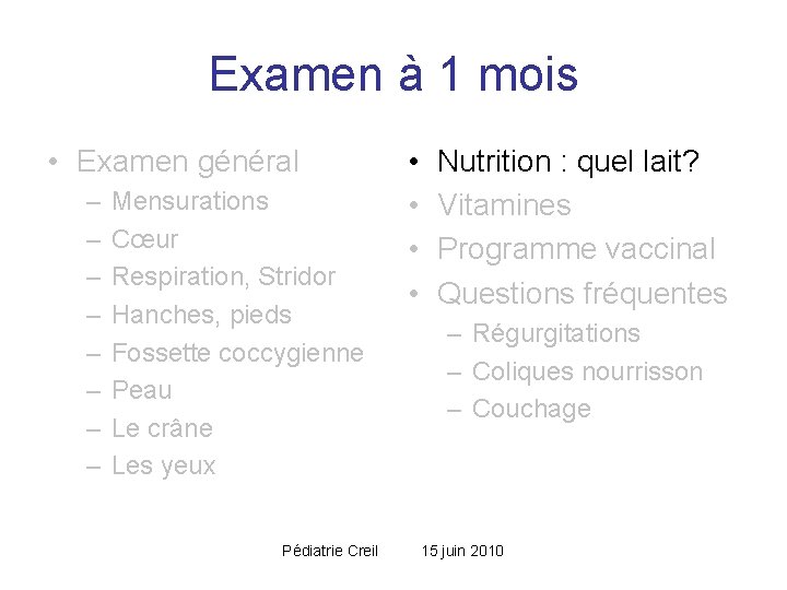Examen à 1 mois • Examen général – – – – Mensurations Cœur Respiration, Examen à 1 mois • Examen général – – – – Mensurations Cœur Respiration,