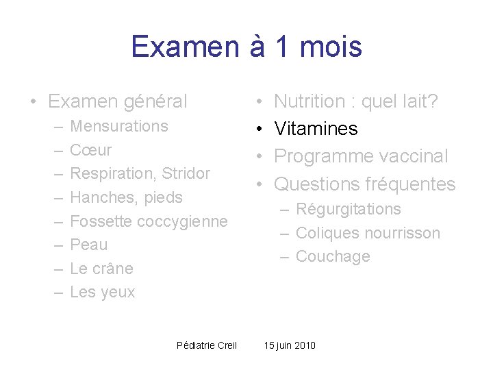 Examen à 1 mois • Examen général – – – – Mensurations Cœur Respiration, Examen à 1 mois • Examen général – – – – Mensurations Cœur Respiration,