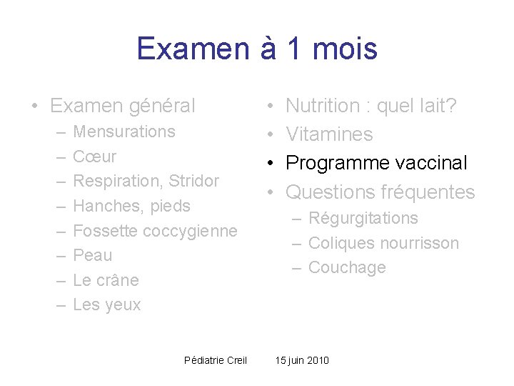 Examen à 1 mois • Examen général – – – – Mensurations Cœur Respiration, Examen à 1 mois • Examen général – – – – Mensurations Cœur Respiration,