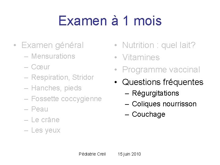 Examen à 1 mois • Examen général – – – – Mensurations Cœur Respiration, Examen à 1 mois • Examen général – – – – Mensurations Cœur Respiration,