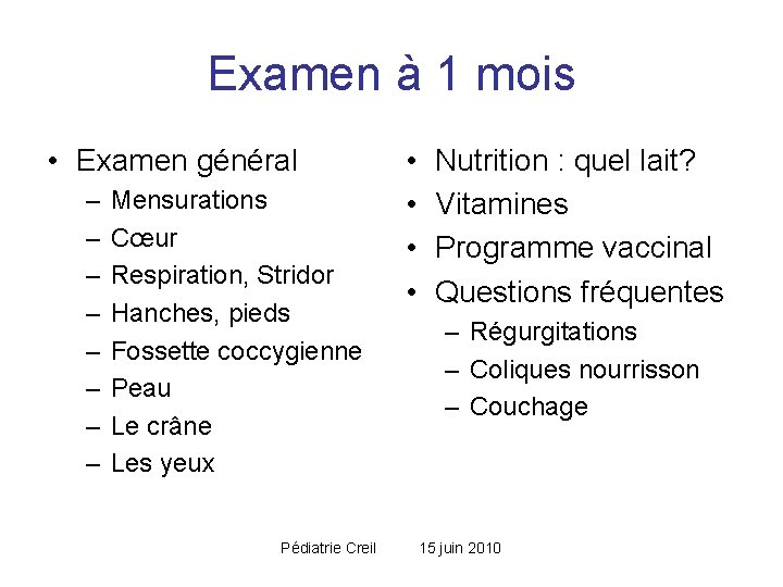Examen à 1 mois • Examen général – – – – Mensurations Cœur Respiration, Examen à 1 mois • Examen général – – – – Mensurations Cœur Respiration,
