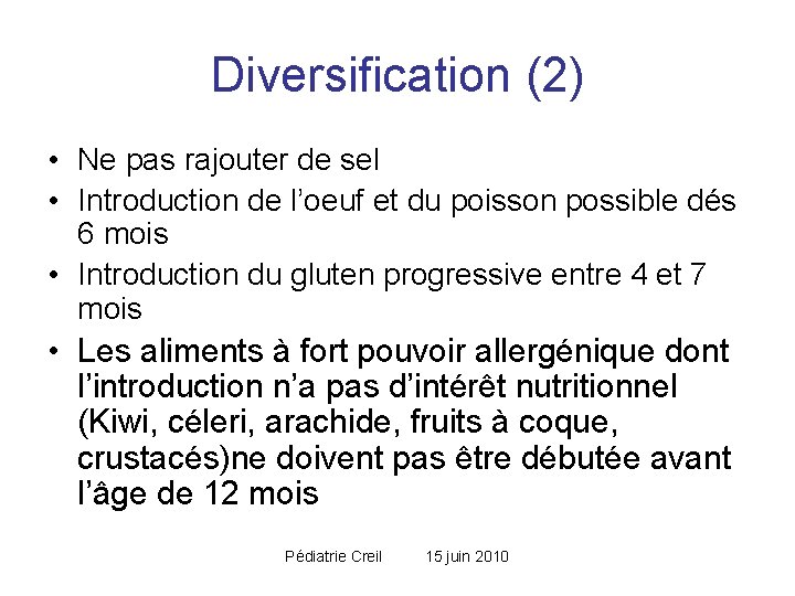 Diversification (2) • Ne pas rajouter de sel • Introduction de l’oeuf et du Diversification (2) • Ne pas rajouter de sel • Introduction de l’oeuf et du