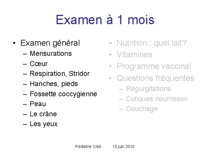 Examen à 1 mois • Examen général – – – – Mensurations Cœur Respiration, Examen à 1 mois • Examen général – – – – Mensurations Cœur Respiration,