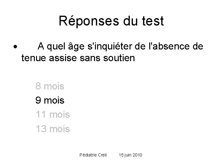 Réponses du test · A quel âge s'inquiéter de l'absence de tenue assise sans Réponses du test · A quel âge s'inquiéter de l'absence de tenue assise sans
