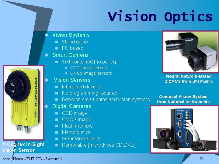 Vision Optics u Vision Systems n Stand alone n PC based u Smart Camera