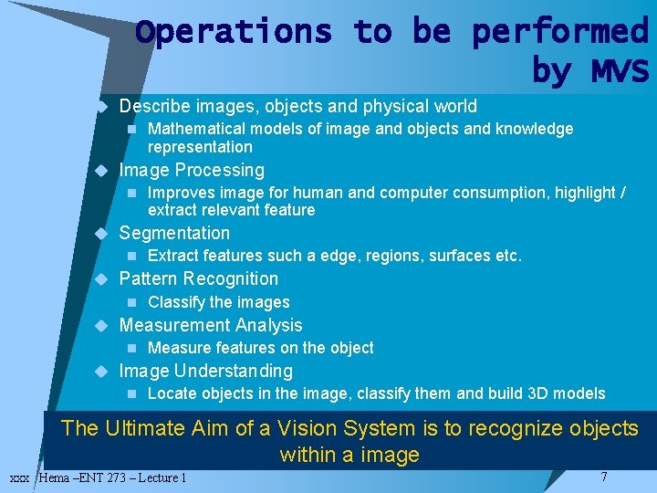 Operations to be performed by MVS u Describe images, objects and physical world n