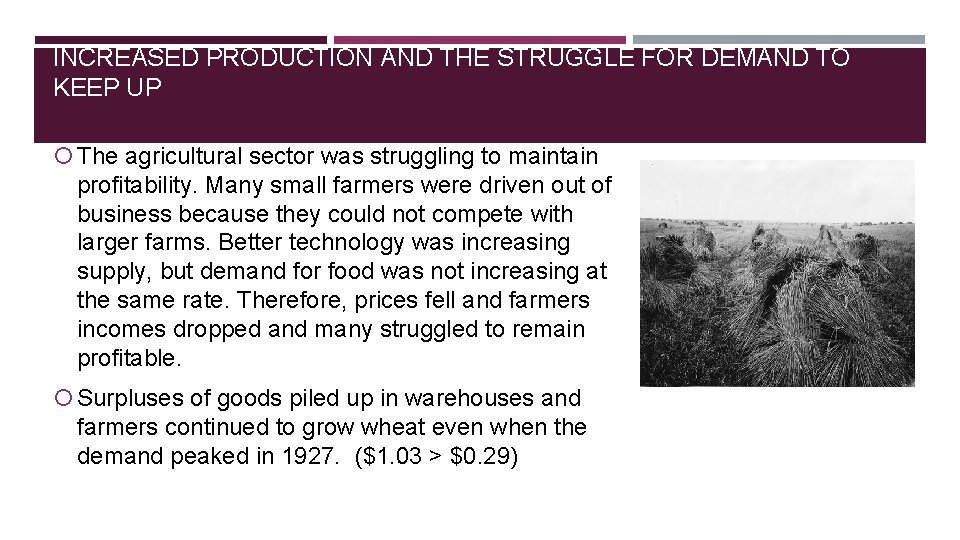 INCREASED PRODUCTION AND THE STRUGGLE FOR DEMAND TO KEEP UP The agricultural sector was