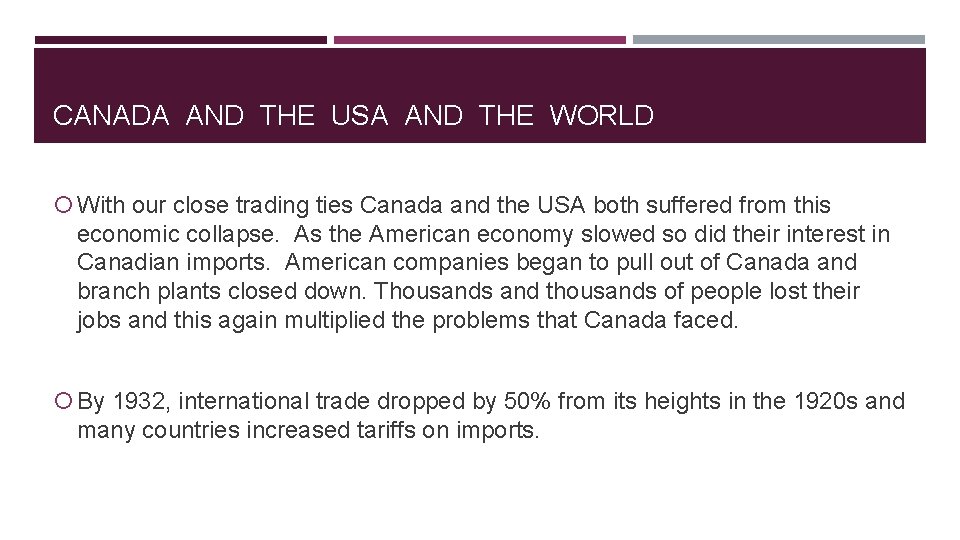 CANADA AND THE USA AND THE WORLD With our close trading ties Canada and