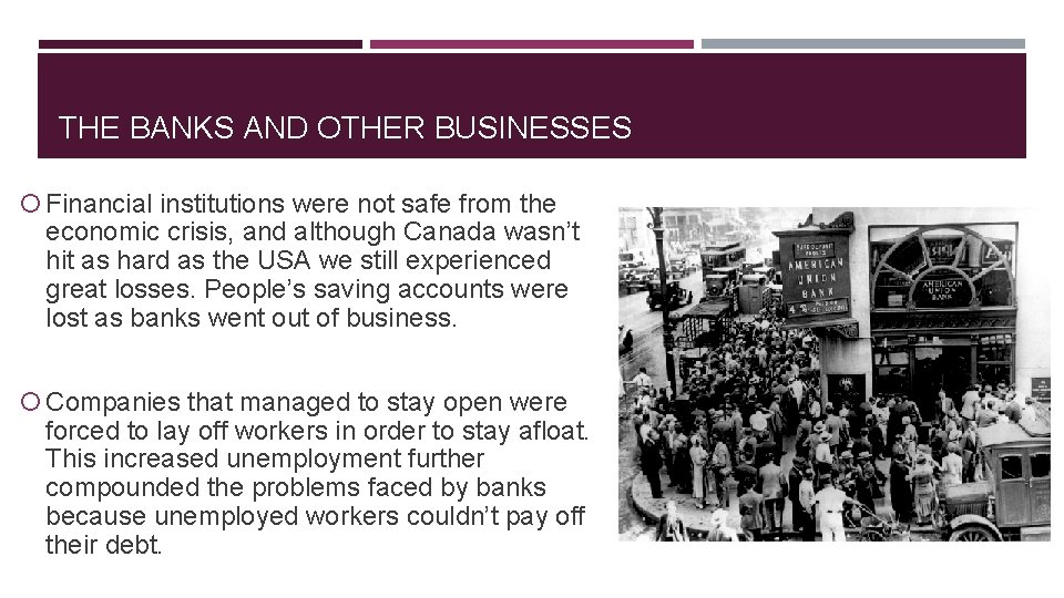 THE BANKS AND OTHER BUSINESSES Financial institutions were not safe from the economic crisis,