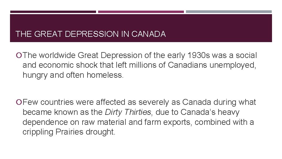 THE GREAT DEPRESSION IN CANADA The worldwide Great Depression of the early 1930 s