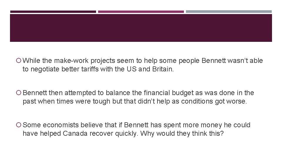  While the make-work projects seem to help some people Bennett wasn’t able to