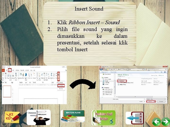 Insert Sound 1. Klik Ribbon Insert – Sound 2. Pilih file sound yang ingin