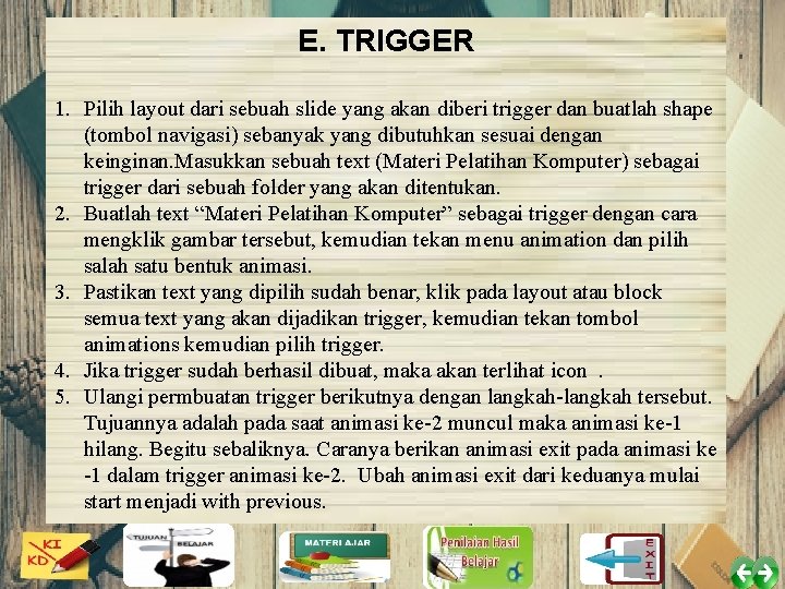 E. TRIGGER 1. Pilih layout dari sebuah slide yang akan diberi trigger dan buatlah