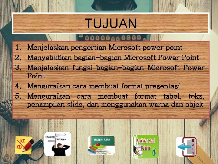 TUJUAN 1. Menjelaskan pengertian Microsoft power point 2. Menyebutkan bagian-bagian Microsoft Power Point 3.