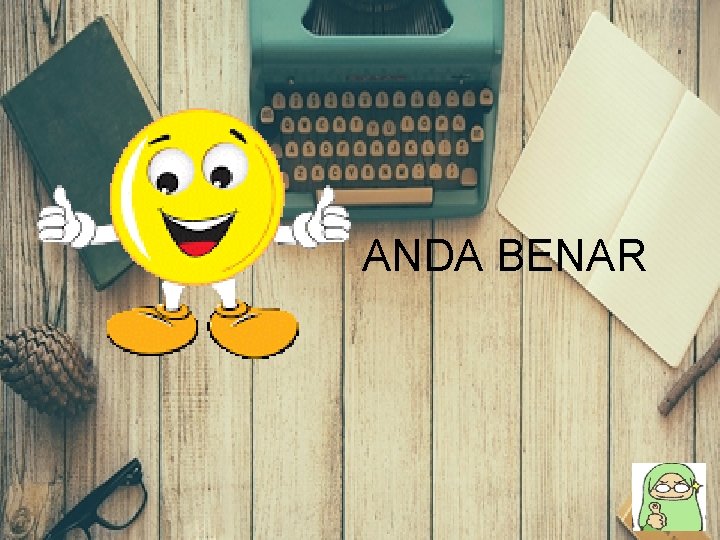 ANDA BENAR 