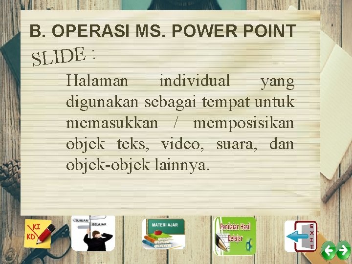 B. OPERASI MS. POWER POINT : E D I L S Halaman individual yang