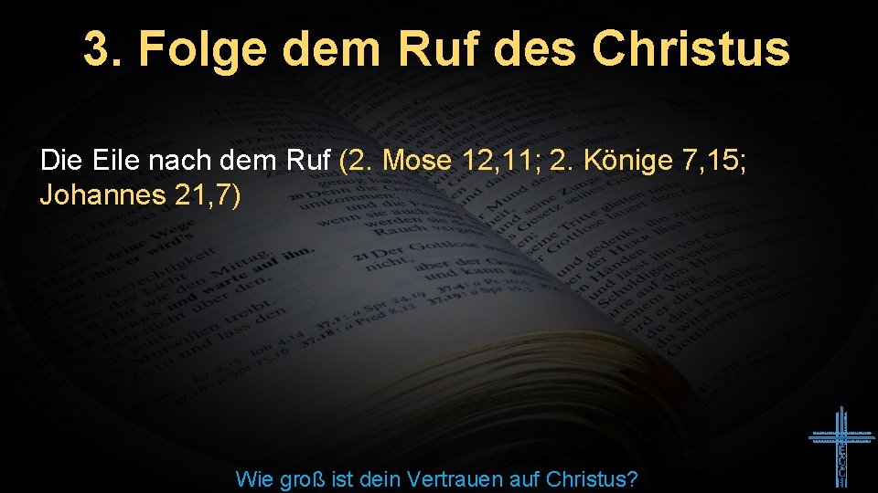 3. Folge dem Ruf des Christus Die Eile nach dem Ruf (2. Mose 12,