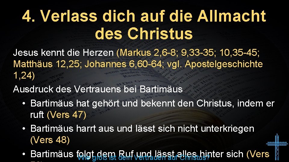 4. Verlass dich auf die Allmacht des Christus Jesus kennt die Herzen (Markus 2,