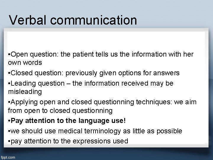 Verbal communication • Open question: the patient tells us the information with her own