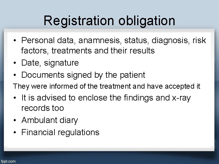 Registration obligation • Personal data, anamnesis, status, diagnosis, risk factors, treatments and their results