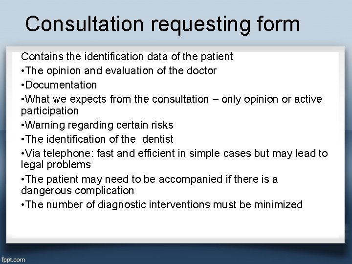Consultation requesting form Contains the identification data of the patient • The opinion and