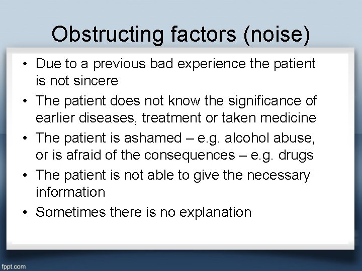 Obstructing factors (noise) • Due to a previous bad experience the patient is not