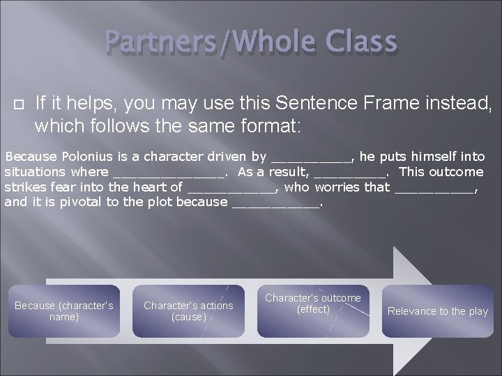 Partners/Whole Class If it helps, you may use this Sentence Frame instead, which follows