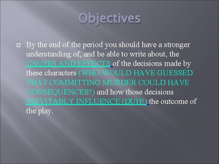 Objectives By the end of the period you should have a stronger understanding of,