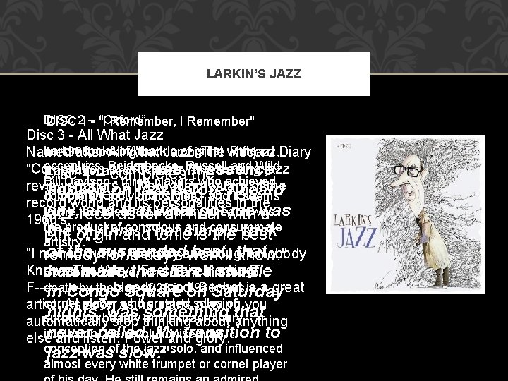 LARKIN’S JAZZ DISC 2 – “Oxford” DISC 1 - "I Remember, I Remember" Disc