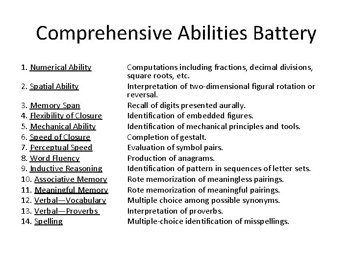 Comprehensive Abilities Battery 1. Numerical Ability 2. Spatial Ability 3. Memory Span 4. Flexibility